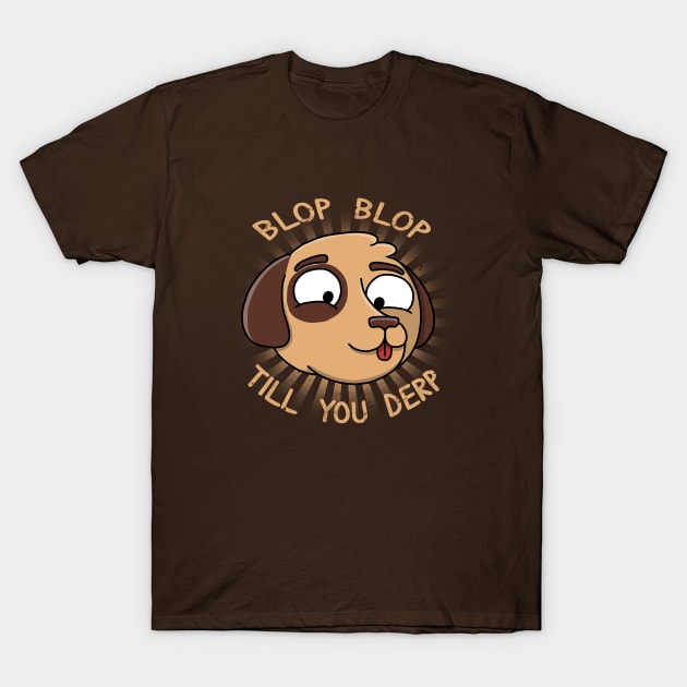 Blop 'N' Derp T-Shirt by bohsky